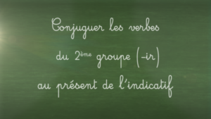 Conjuguer les verbes du 2e groupe (-ir) au présent de l’indicatif
